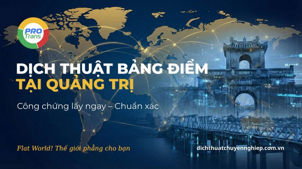 Dịch vụ dịch thuật bảng điểm tại Quảng Trị chuyên nghiệp cho du học sinh và người đi làm.
