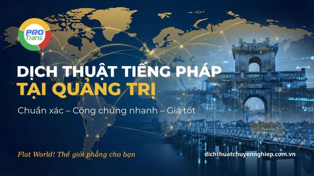 Dịch vụ dịch thuật tiếng Pháp tại Quảng Trị chuyên nghiệp cho du học và y tế.