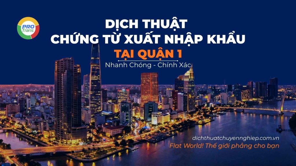 Dịch thuật Chứng từ xuất nhập khẩu Quận 1.