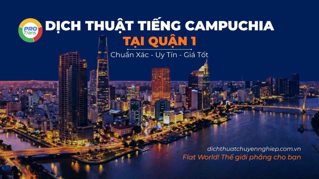 Dịch thuật tiếng Campuchia tại Quận 1.
