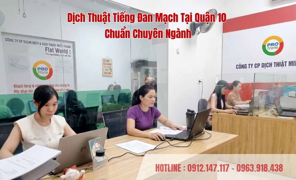 Dịch thuật tiếng Đan Mạch tại Quận 10 chuẩn chuyên ngành, cam kết văn phong chuẩn xác và bảo mật thông tin tuyệt đối.
