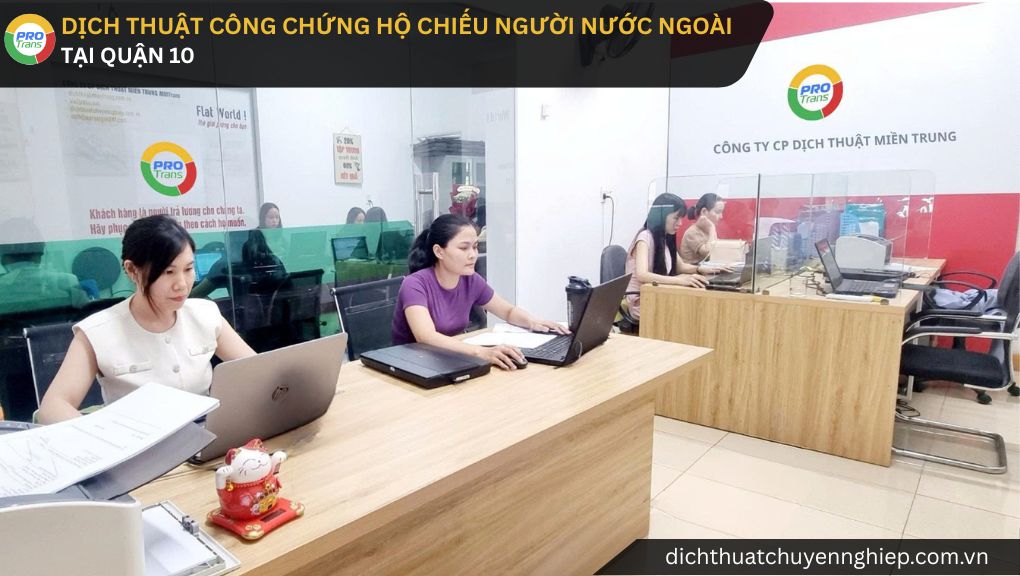 Dịch thuật công chứng Hộ chiếu người nước ngoài tại Quận 10 với quy trình tiếp nhận nhanh, hỗ trợ kiểm tra Passport, Visa và tư vấn hồ sơ ban đầu qua Zalo.