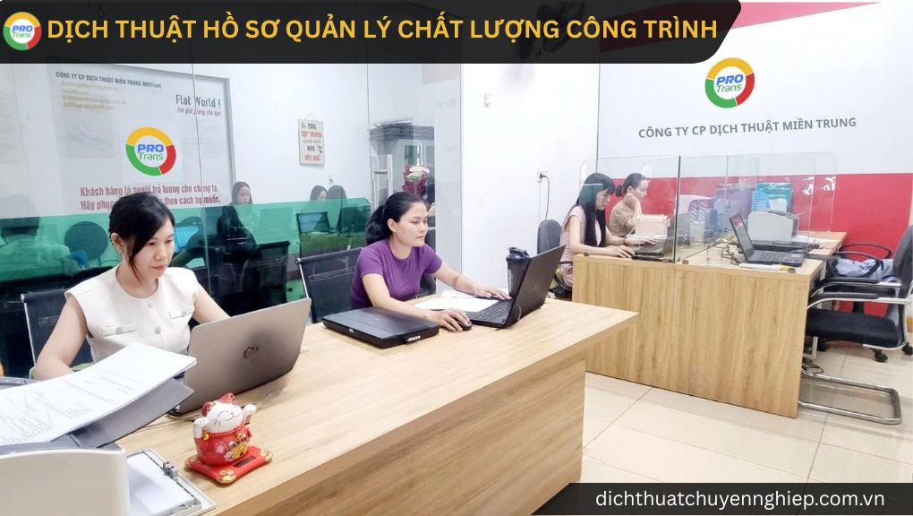Dịch thuật hồ sơ quản lý chất lượng công trình, xử lý chuẩn thuật ngữ hồ sơ KCS cho kỹ sư giám sát quốc tế.